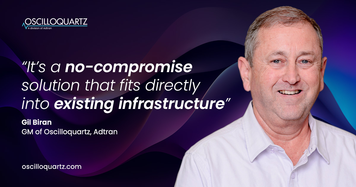 Adtran launches Oscilloquartz SFP grandmaster clock for precise edge timing in 10G networks